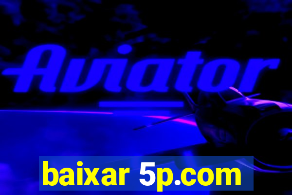 baixar 5p.com